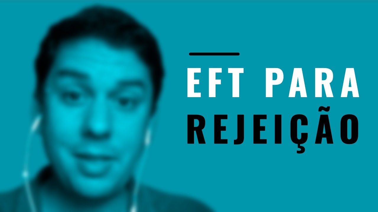 EFT Para Rejeição | André Lima | EFT
