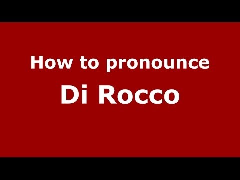 How to pronounce Di Rocco (Italian/Italy) - PronounceNames.com