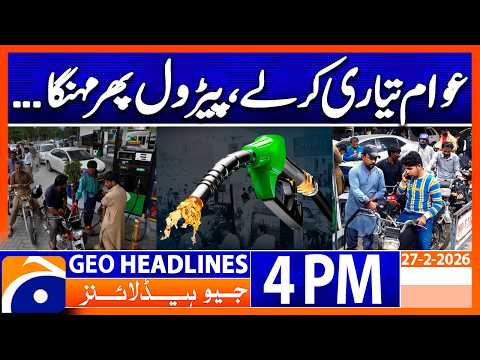 Petrol & Diesel Prices Set to Rise from 1st March | 4PM Headlines Geo News (27 Feb 2026)