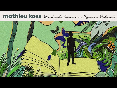 Mathieu Koss - Wicked Game, Pt. II feat Yves Paquet (Official Lyric Video)