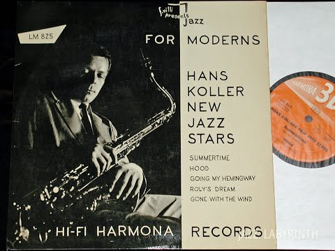 Hans Koller - Jazz For Moderns - Ost Harmona LM 825 & EP 5594 FULL