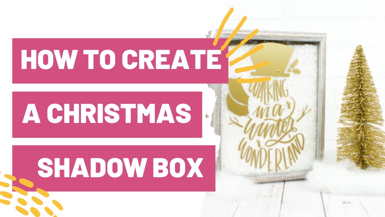 How To Create A Christmas Shadow Box With Cricut