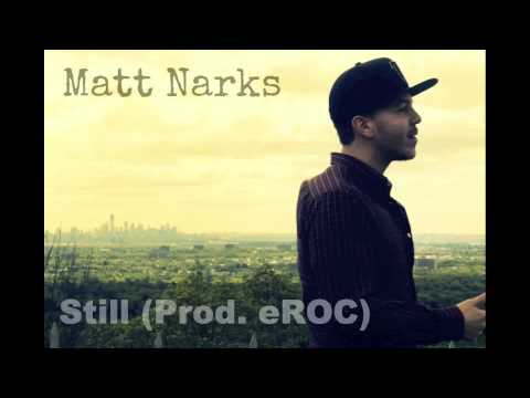 Matt Narks- Still (prod. eROC)