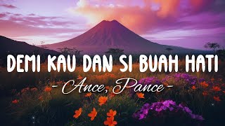 Download lagu Demi Kau Dan Si Buah Hati - ANCE, Pance (Lirik/Lyrics) mp3