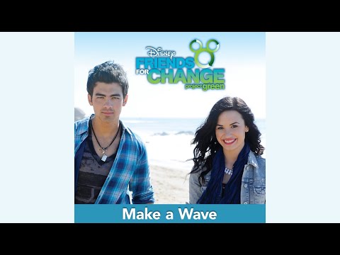 Disney’s Friends for Change - Make a  Wave [feat. Joe Jonas and Demi Lovato] (Audio)