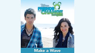 Disney’s Friends for Change - Make a  Wave [feat. Joe Jonas and Demi Lovato] (Audio)