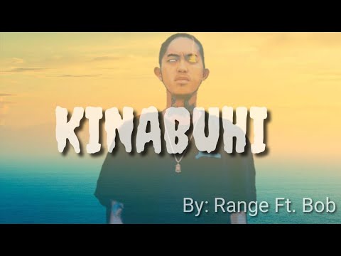 KINABUHI - Range Ft. Bob (Lyrics)