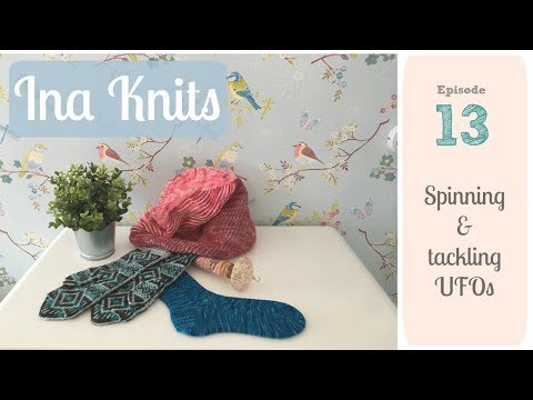 Ina Knits Podcast Episode 13 - Spinning & tackling UFOs