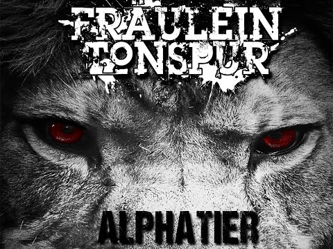 Fräulein Tonspur - Alphatier (Offizielles Video)