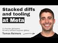 Stacked Diffs And Tooling At Meta With Tomas Reimers
