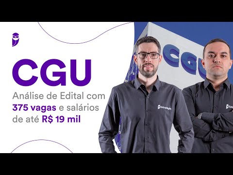 Concurso CGU: Análise de Edital com 375 vagas e salários de até 19 mil