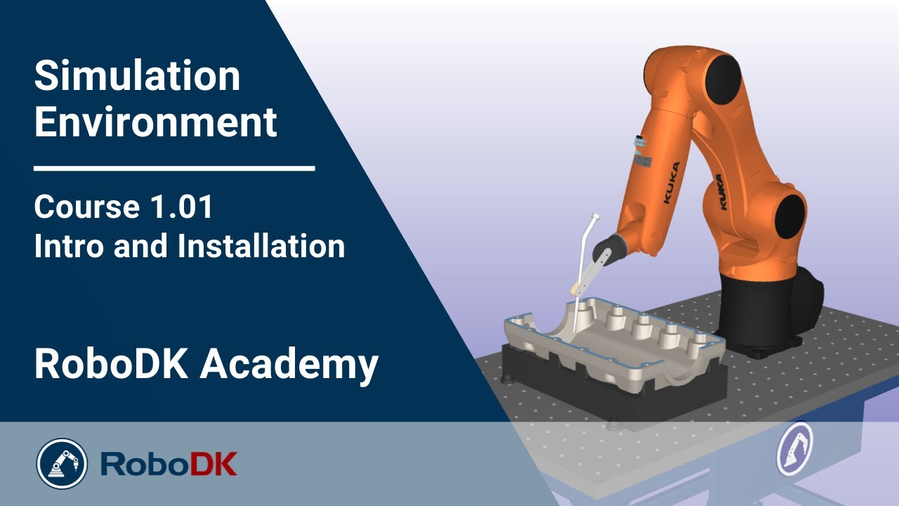 Intro and Installation - Course 1.01 -  RoboDK Academy