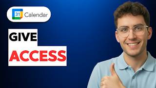 How to Give Google Calendar Access [2026 Full Guide]