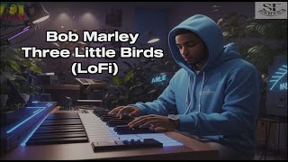 Bob Marley - Three Little Birds (lofi remake)