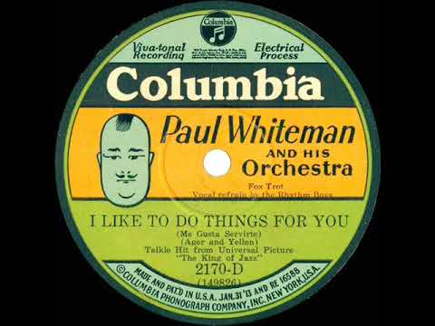 1930 Paul Whiteman - I Like To Do Things For You (Rhythm Boys, vocal)