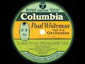 1930 Paul Whiteman - I Like To Do Things For You (Rhythm Boys, vocal)
