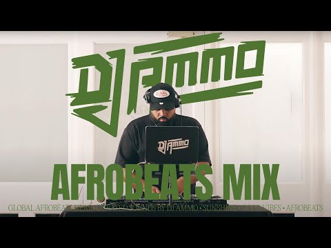 DJ AMMO PRESENTS: AFROBEATS MIX