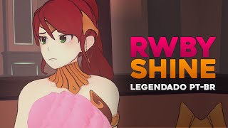 Shine (RWBY) - Legendado PT-BR