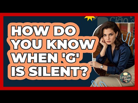 How Do You Know When 'G' Is Silent?