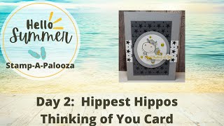 Stamp-A-Palooza Day 2 Hippest Hippos Thinking of You card