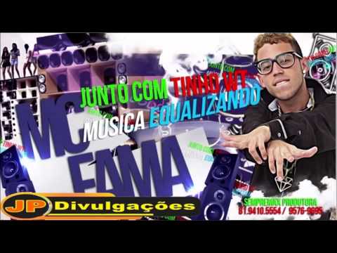 Tinho WT e MC FAMA - EQUALIZANDO