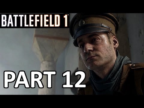 BATTLEFIELD 1 - Walkthrough Part 12 (1080p) PC 60 fps Gameplay Single Player Campaign