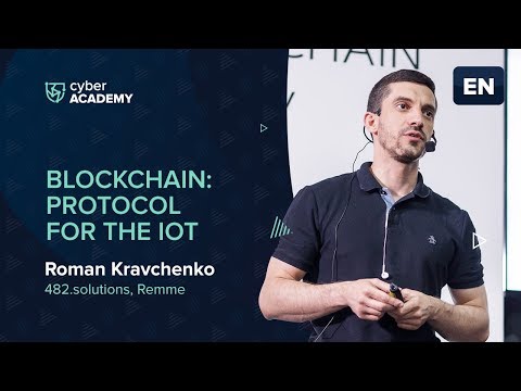 Roman Kravchenko - Blockchain: protocol for the IoT - YouTube