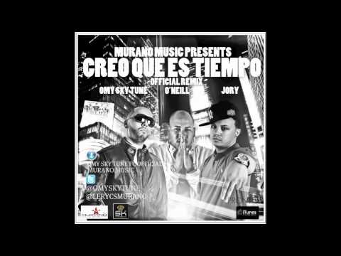 CREO QUE ES TIEMPO -REMIX - OMY SKY TUNE JORY ONEILL