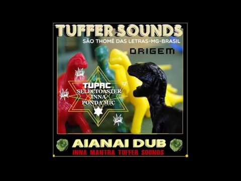 ORIGEM - TUFFER SOUNDS Tupac Chamorro + AIANAI DUB (2016)