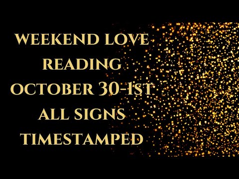 Weekend Love Reading💖~ Oct 30-1st ~ All Signs ~ TIMESTAMPED