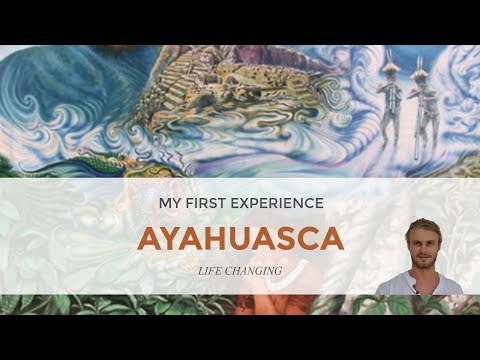 My First Ayahuasca Experience | Life Changing