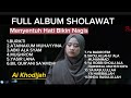 Ai Khodijah Full Album Sholawat Menyentuh Hati
