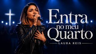 JESUS... Entra No Meu Quarto | Uma Oração que Deus Escuta No Secreto | Laura Reis