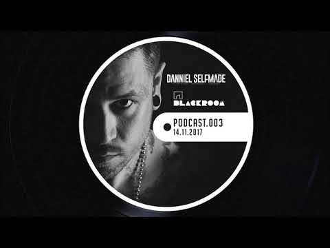 Blackroom Podcast 003 -  Danniel Selfmade