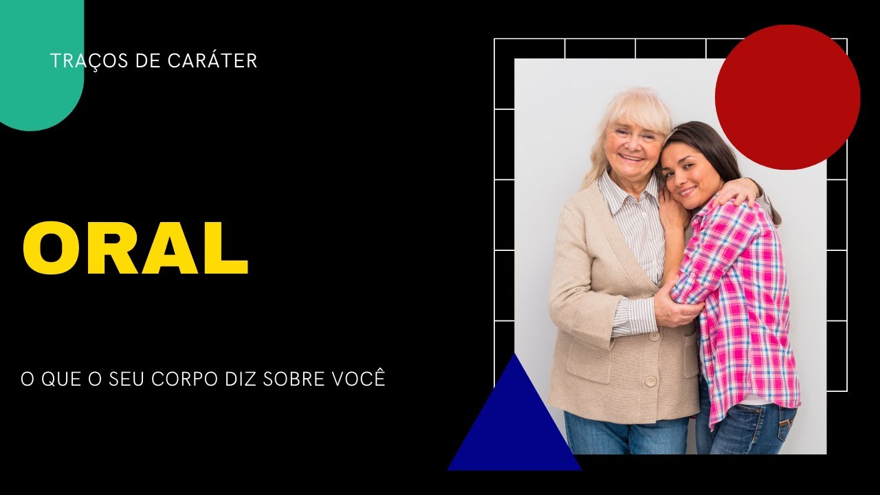 Traço de Caráter ORAL - Tudo o que Seu Corpo Diz Sobre Você