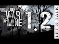 This War of Mine Update 1.2 and New Series 