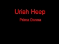 Uriah Heep Prima Donna + Lyrics 