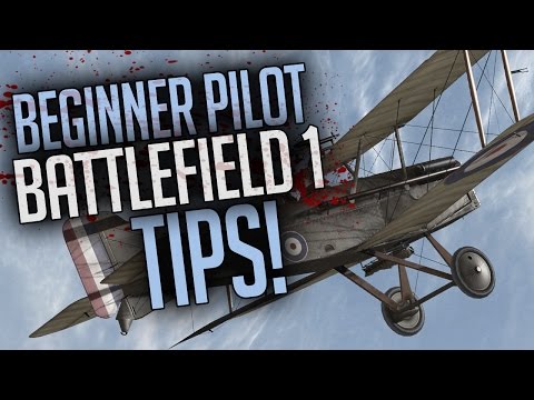 Flying Tips for Beginners - Battlefield 1