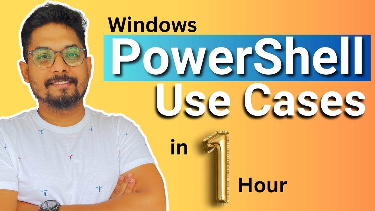 Windows PowerShell Use Cases in 1 Hour