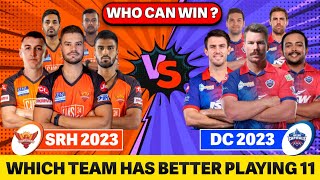 DC vs SRH Full Squad Comparison 2023 | Delhi Capitals vs Sunrisers Hyderabad Playing 11 Comparison