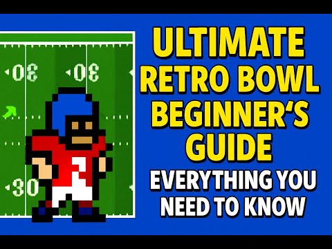 Ultimate Retro Bowl Beginner’s guide - Everything you need to know