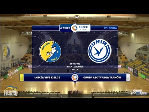 23. Seria Łomża Vive Kielce - Grupa Azoty Unia Tarnów SKRÓT