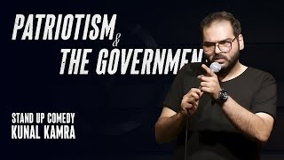 Patriotism &amp; the Government | Stand-up Comedy by Kunal Kamra