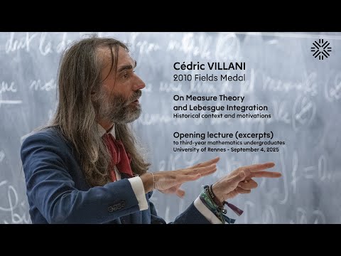 Cédric Villani - Fields Medal 2010 - On Measure Theory and Lebesgue Integration [Excerpts]