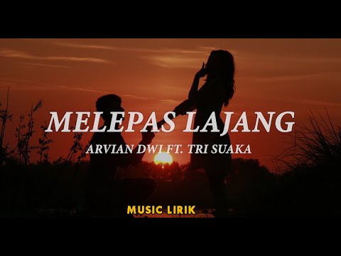 MELEPAS LAJANG - ARVIAN DWI FT. TRI SUAKA