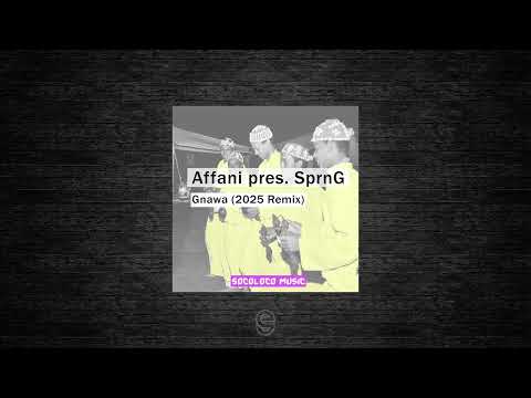 Premiere: Affani pres. SprnG - Gnawa (2025 Remix) - Socoloco Music