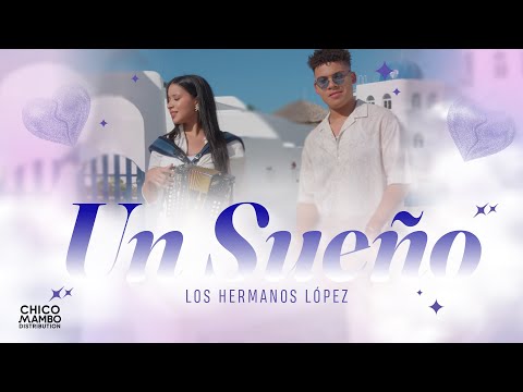 Los Hermanos López - Un sueño (Video Oficial)