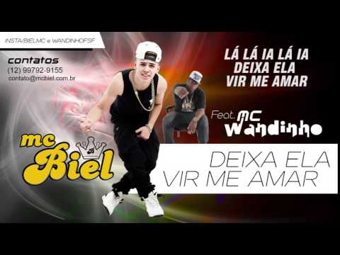Deixa ela vir me amar - Mc Biel part.Mc Wandinho