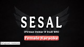 Download lagu SESAL (Firman Oemar & Dodi WR) FEMALE KARAOKE mp3