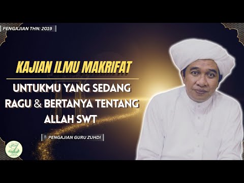 Kajian Ilmu MAKRIFAT - Jalan Mengenal dan Memahami Allah SWT | GURU ZUHDI | Ceramah Guru Zuhdi 